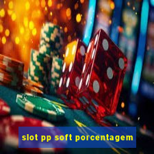 slot pp soft porcentagem